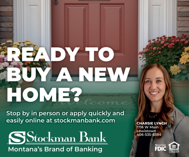 Ready to Buy a New Home?, Charsie Lynch - Stockman Bank, Lewiston, MT
