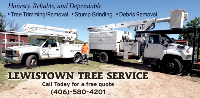 Honesty, Reliable and Dependable, Lewistown Tree Service, Lewistown, MT