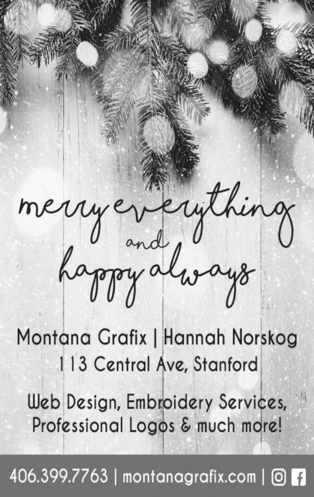 Merry Everything and Happy Always, Montana Grafix, Stanford, MT