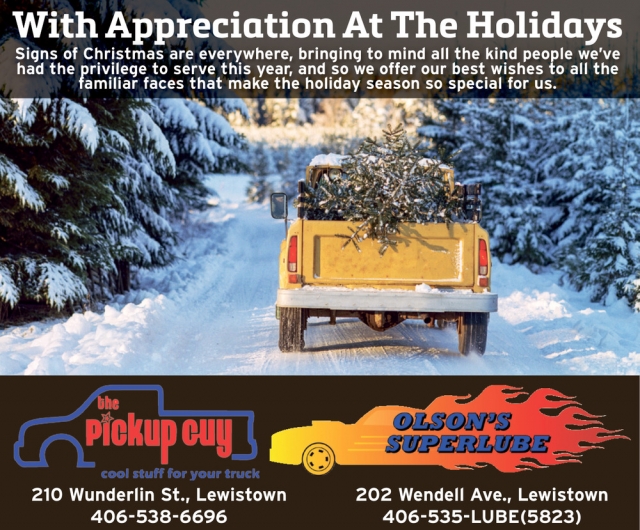 With Appreciation at The Holidays, The Pickup Guy - Olson's Superlube, Lewistown, MT