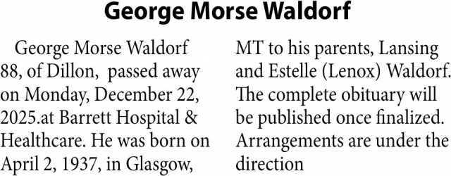George Morse Waldorf, Obituaries, Glendive, MT