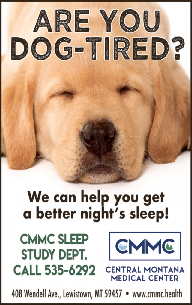 Are You Dog-Tired?, Central Montana Medical Center, Lewistown, MT
