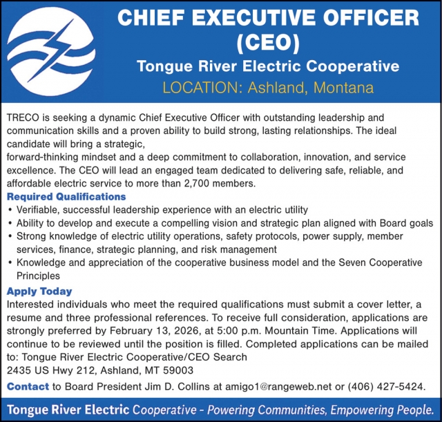 Chief Executive Officer, TRECO - Tongue Electric Cooperative, Ashland, MT