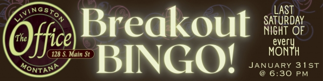 Breakout Bingo!, The Office Lounge & Liquor Store, Livingston, MT