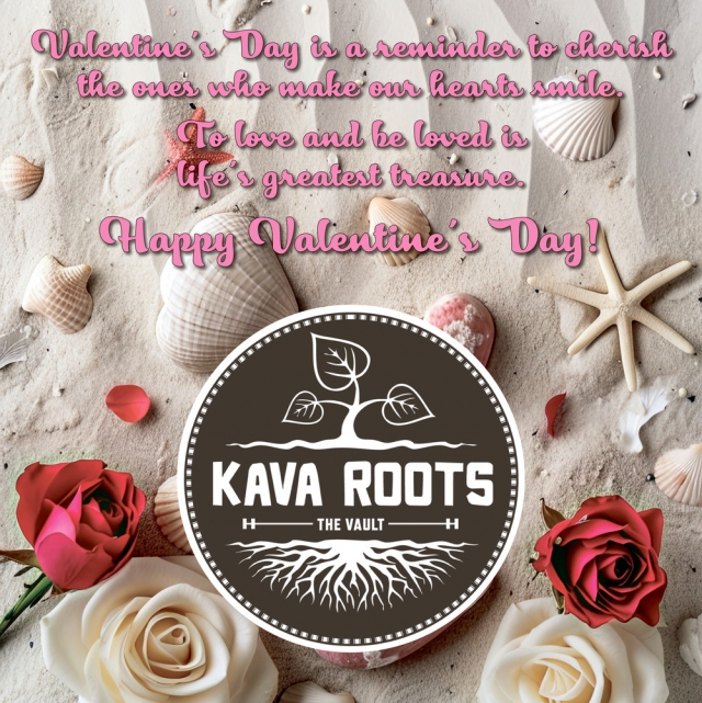 Happy Valentine's Day, Kava Roots The Vault, Laurel, MT
