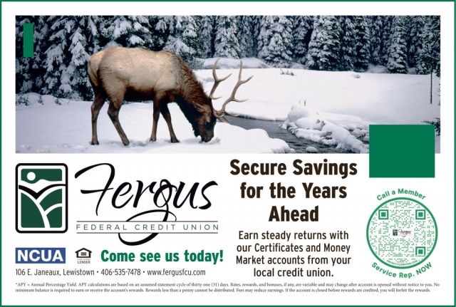 Secure Savings for The Years Ahead, Fergus Federal Credit Union, Lewistown, MT