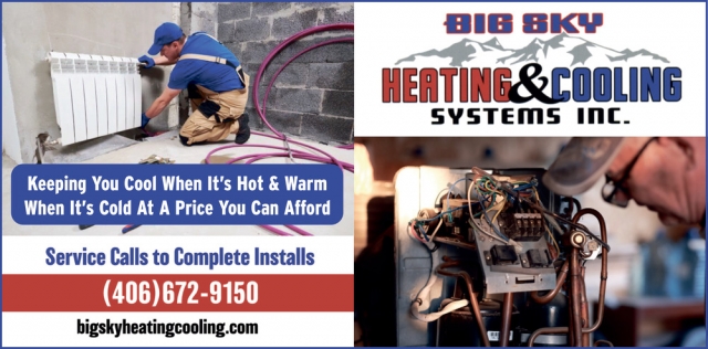 Keeping You Cool when It's Hot & Warm, Big Sky Heating & Cooling