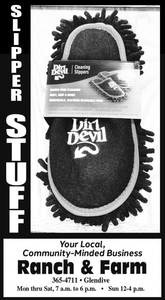 Slipper Stuff, Ranch & Farm Ace Hardware, Glendive, MT