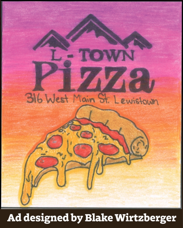 Ad Designed by Blacke Wirtzberger, L-Town Pizza, Lewistown, MT