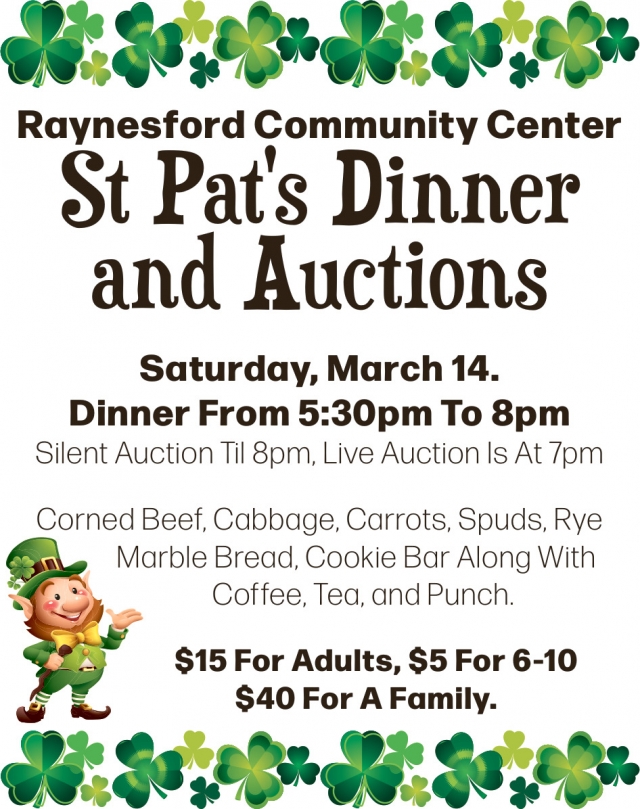 St. Pat's Dinner and Auctions, Raynesford Community Center, Raynesford, MT