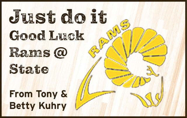 Just Do It Good Luck Rams at State, Betty Kuhry