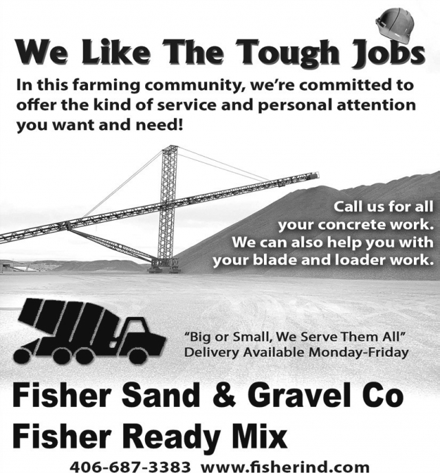 We Like the Tough Jobs, Fisher Sand & Gravel Co, Glendive, MT