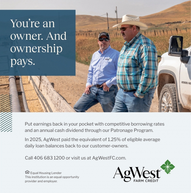 You're an Owner. and Ownership Pays., AgWest Farm Credit, MT