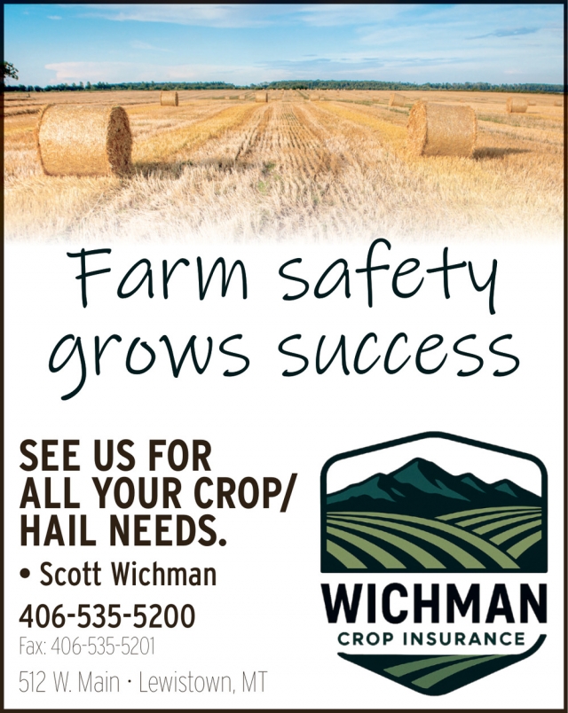 Farm Safety Grows Success, Wichman Crop Insurance, Lewistown, MT