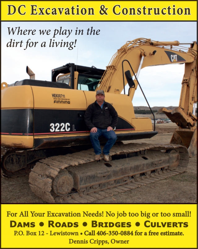 Where We Play in The Dirt for A Living!, DC Excavation & Construction, Lewistown, MT