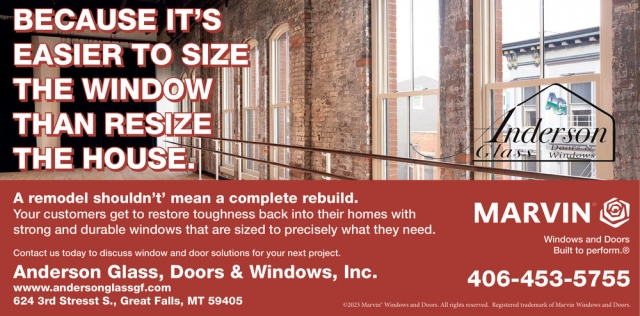 Because It's Easier to Size the Window than Resize the House., Anderson Glass, Doors & Windows, Inc., Great Falls, MT