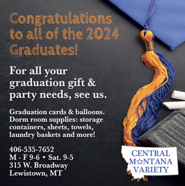 Congratulations to All of The 2024 Graduates!, Central Montana Variety, Lewistown, MT