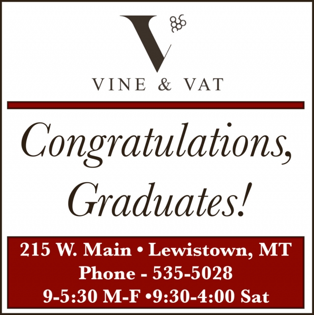 Congratulations Graduates!, Vine & Vat, Lewistown, MT