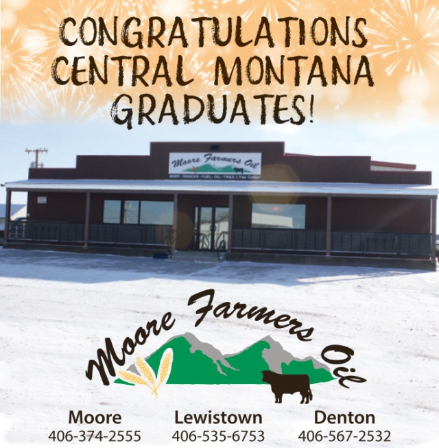 Congratulations Central Montana Graduates!, Moore Farmers Oil Co