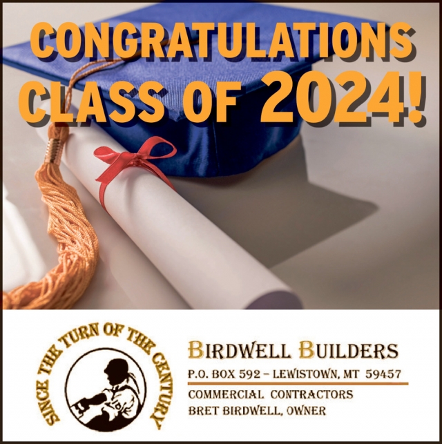 Congratulations Class of 2024!, Birdwell Builders, Lewistown, MT