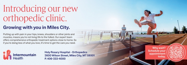 Introducing Our New Orthopedic Clinic, Intermountain Health - Holy Rosary Hospital, Miles City, MT
