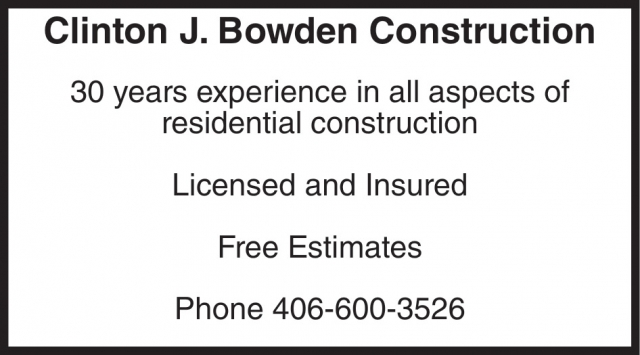 Construction Services, Clinton J. Bowden Construction, Livingston, MT