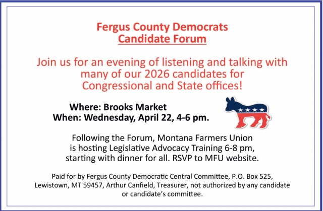 Join Us for An Evening of Listening and Talking with Many of Our 2026 Candidates, Fergus County Democrats Candidate Forum (April 22, 2026)