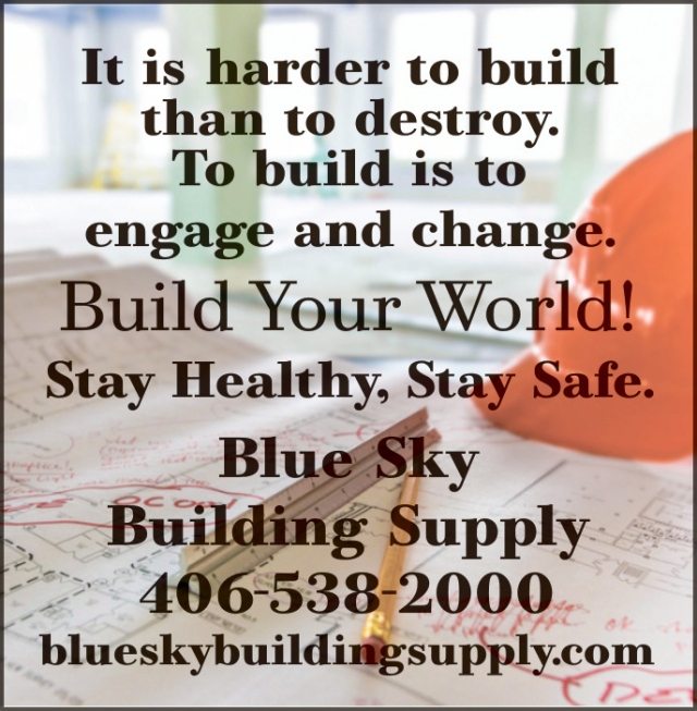 Build Your World!, Blue Sky Building Supply, Lewistown, MT