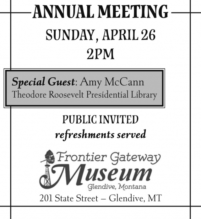 Annual Meeting, Frontier Gateway Museum, Glendive, MT