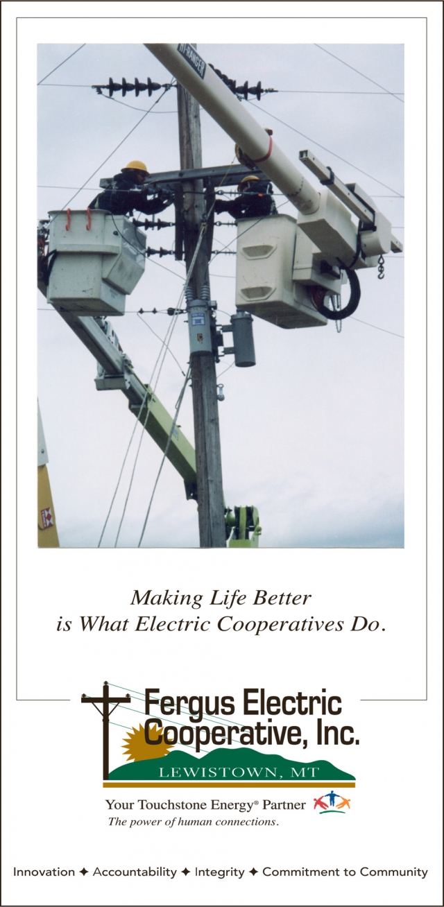 Making Life Better Is What Electric Cooperatives Do, Fergus Electric Cooperative, Inc, Lewistown, MT