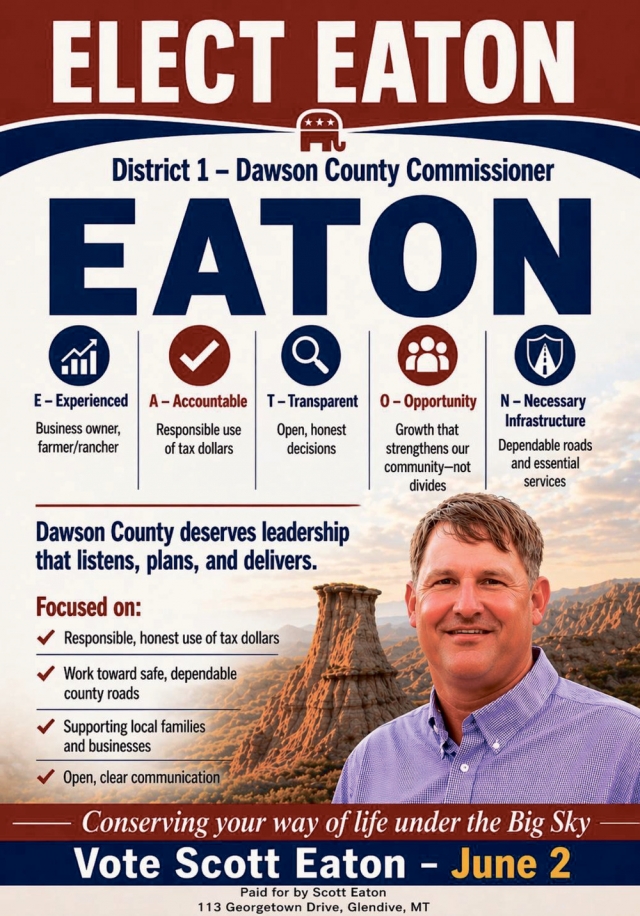Elect Eaton, Scott Eaton for Dawson County Comissioner District 1, Glendive, MT