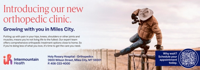 Introducing Our New Orthopedic Clinic., Intermountain Health - Holy Rosary Hospital, Miles City, MT