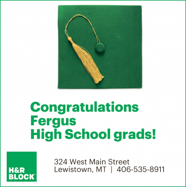 Congratulations Fergus High School Grads!, H&R Block - Lewiston, Lewistown, MT