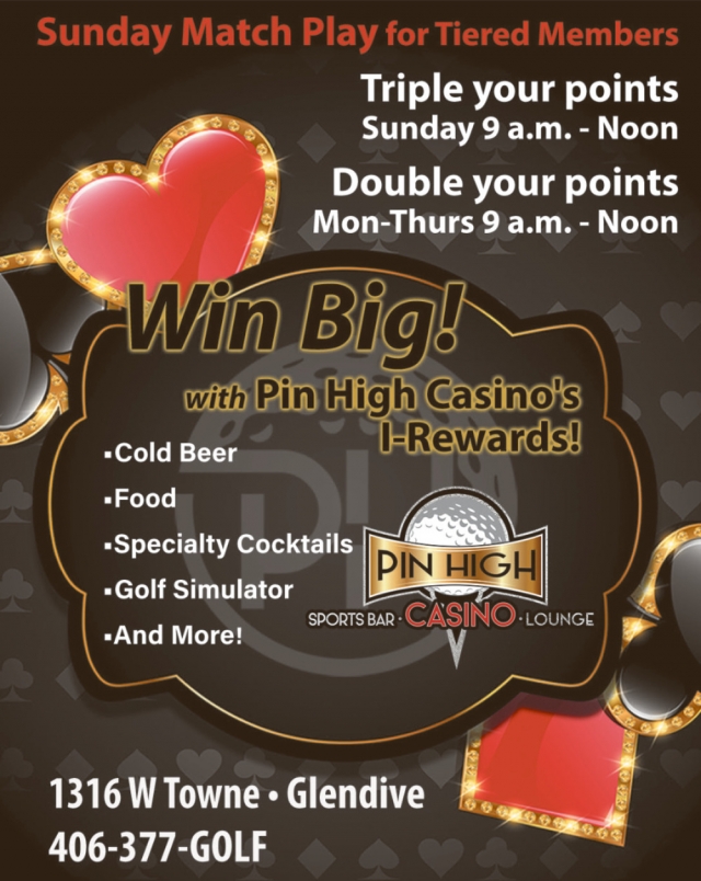 Sunday Match Play for Tiered Members, Pin High Sports Bar & Casino, Glendive, MT