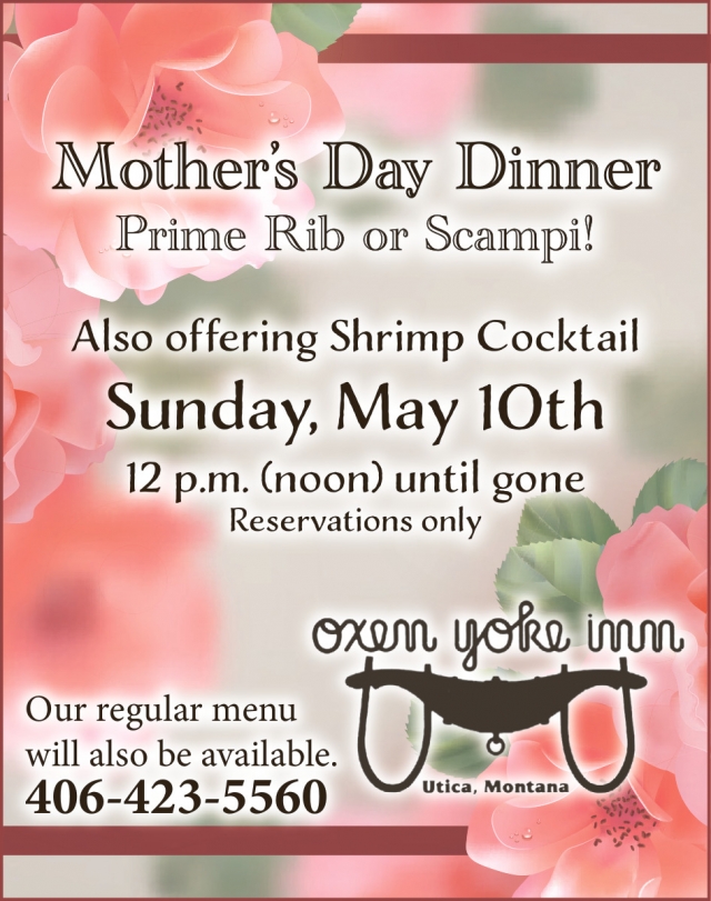 Mother's Day Dinner, Oxen Yoke Inn, Hobson, MT