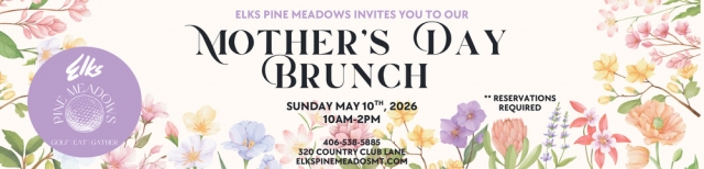 Mother's Day Brunch, Elks Pine Meadows, Lewistown, MT