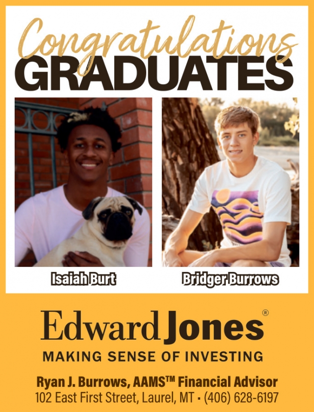 Congratulations Graduates, Ryan J. Burrows - Edward Jones, Laurel, MT