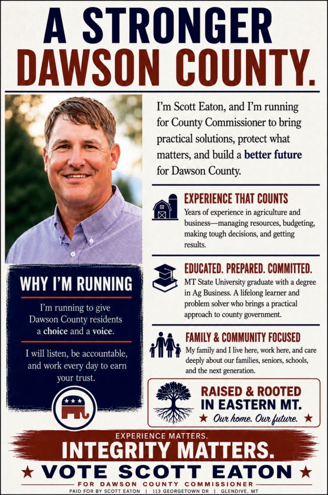 Vote Scott Eaton, Scott Eaton for Dawson County Commissioner District 1, Glendive, MT