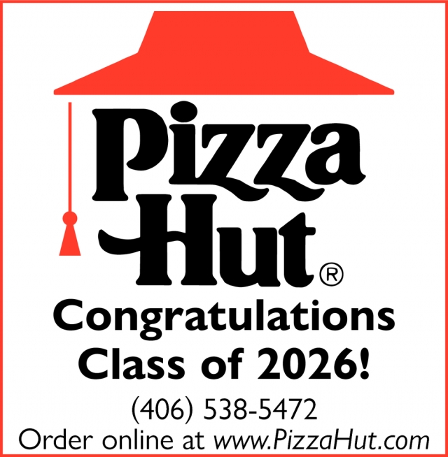 Congratulations Class of 2026!, Pizza Hut - Lewiston, Lewistown, MT