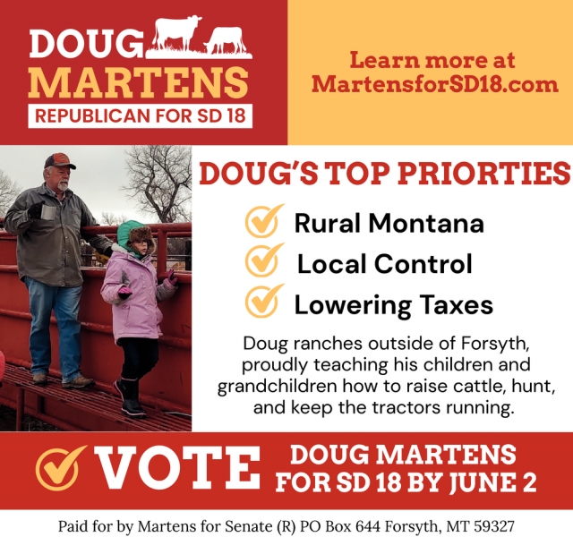 Prioritizing Local Control, Doug Martens Republican for SD 18, Forsyth, MT