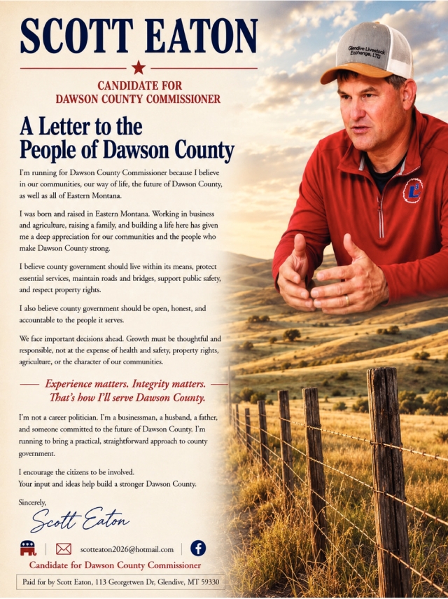 A Letter to The People of Dawson County, Scott Eaton for Dawson County Commissioner District 1, Glendive, MT