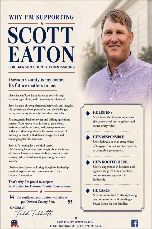 Vote Scott Eaton, Scott Eaton for Dawson County Commissioner District 1, Glendive, MT