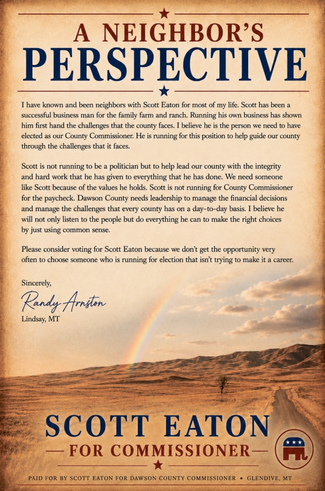 A Neighbor's Perspective, Scott Eaton for Dawson County Commissioner District 1, Glendive, MT