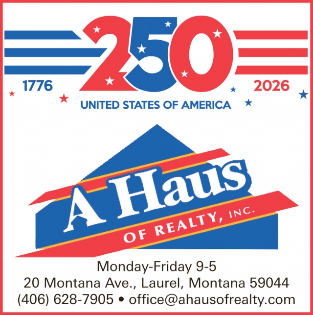 250 Years United States of America, A Haus of Realty, Inc., Laurel, MT