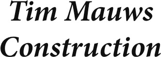 Construction Services, Tim Mauws Construction, Coffee Creek, MT