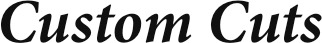 Custom Cuts, Custom Cuts LLC, Lewistown, MT