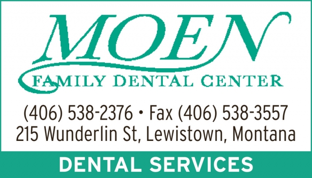 Trusted Dental Care, Moen Family Dental, Lewistown, MT