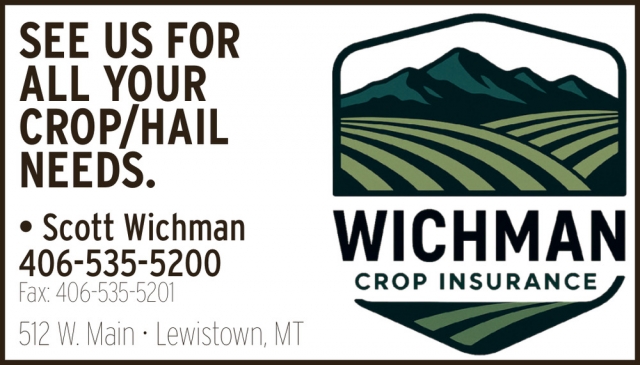 Farm Crop Insurance Expert, Wichman Crop Insurance, Lewistown, MT