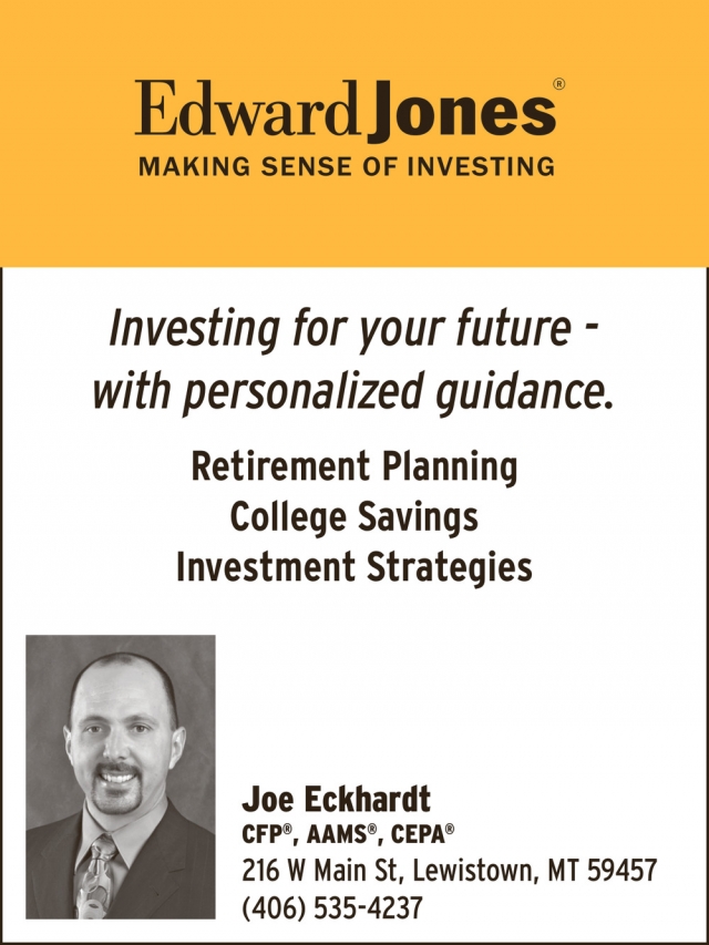 Expert Retirement Planning, Joe Eckhardt - Edward Jones, Lewistown, MT