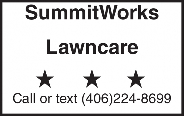 Reliable Lawn Care Here, SummitWorks Lawncare / Snowplowing, Livingston, MT